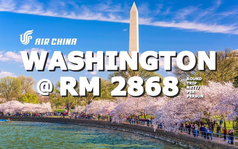 ✈  FLY WASHINGTON, USA ROUND TRIP BY【AIR CHINA】@ RM 2868 NETT