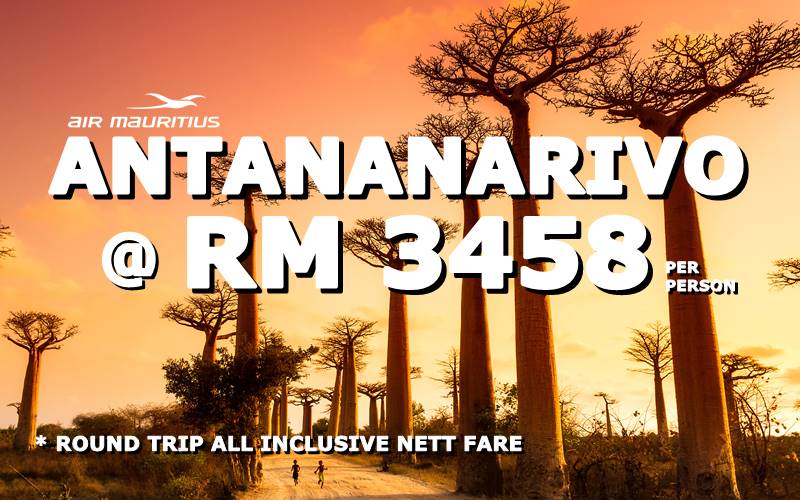 FLY TO ANTANANARIVO, MADAGASCAR @ RM3458 BY【AIR MAURITIUS】