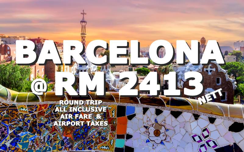 BARCELONA ROUND TRIP RM 2413 BY【BRITISH AIRWAYS】