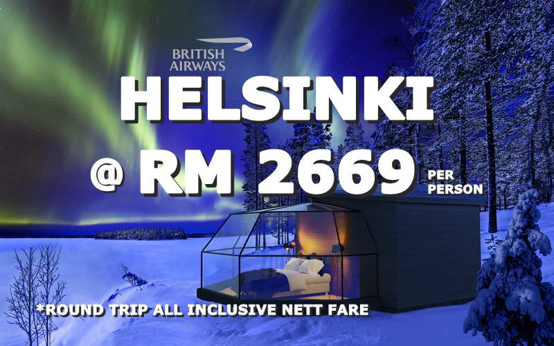 FLY TO HELSINKI, FINLAND @ RM 2669 NETT BY【BRITISH AIRWAYS】