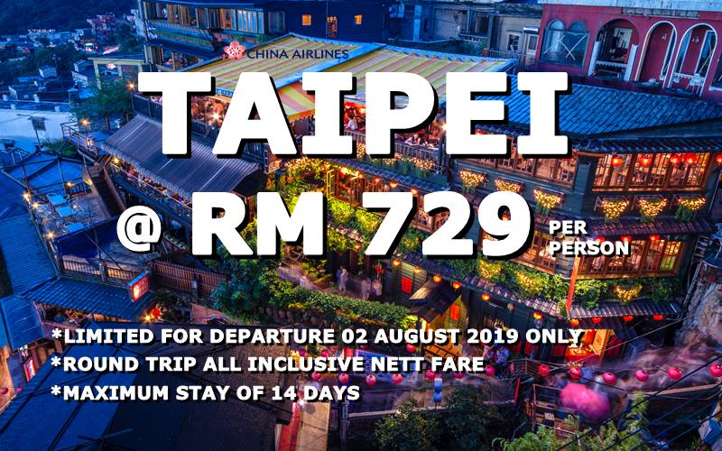 SUPER DEAL! ✈ TAIPEI ALL INCLUSIVE FARE RM 729 BY【CHINA AIRLINES】