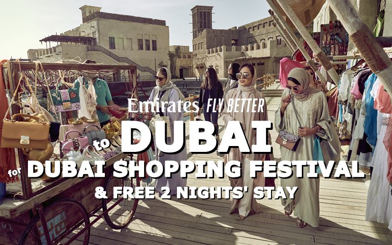 GO DUBAI SHOPPING FESTIVAL & FREE 2 NIGHTS STAY  BY【EMIRATES】@ RM 2460 ALL IN. 