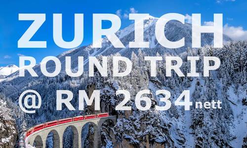 FLY ZURICH BY【ETIHAD AIRWAYS】@ RM 2634 NETT, IS RETURN TICKET!