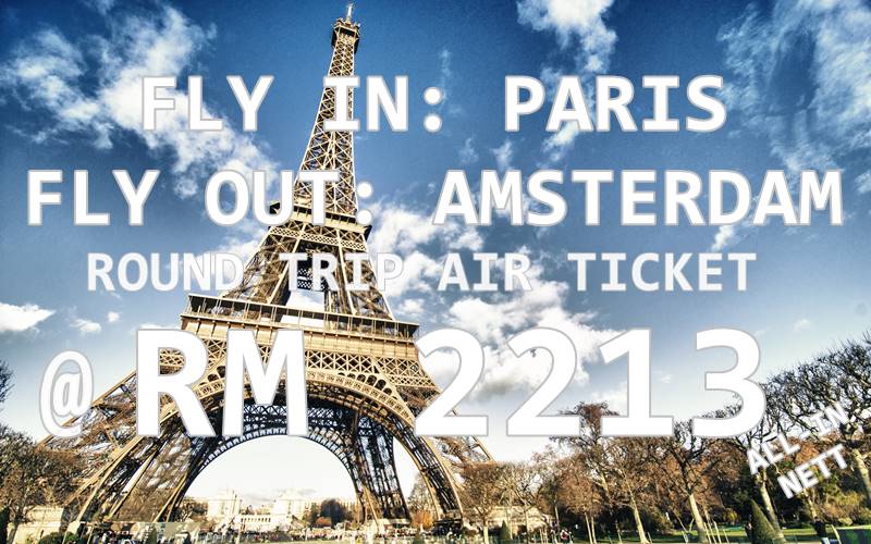 PARIS // AMSTERDAM BY【ETIHAD AIRWAYS】RM 2213 NETT FOR ROUND TRIP