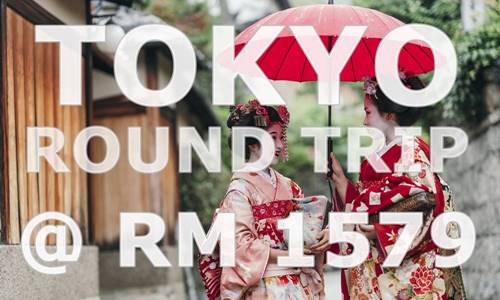 FLY TOKYO BY【MALAYSIA AIRLINES】@ RM 1579 NETT FOR ROUND TRIP TICKET.