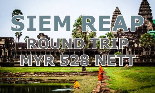 FLY SIEM REAP BY【MALAYSIA AIRLINES】@ RM 528 NETT