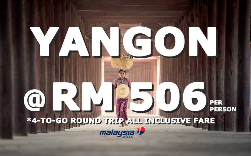 YANGON 4-TO-GO ROUND TRIP @ RM 506 EACH BY【MALAYSIA AIRLINES】