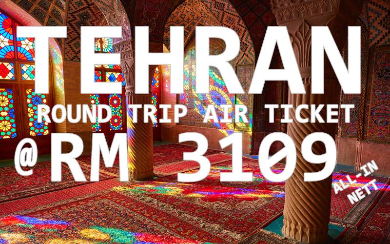 TEHRAN RETURN TICKET RM 3109 ALL-IN BY【QATAR AIRWAYS】