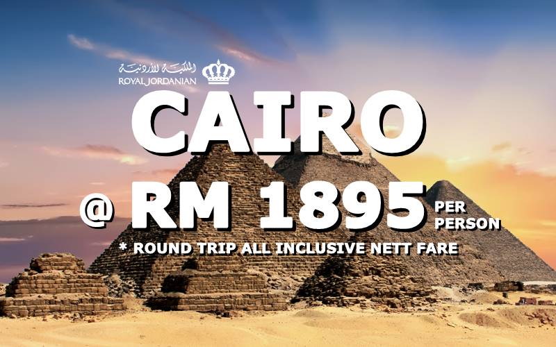 FLY TO EGYPT, CAIRO @ RM 1895 BY【ROYAL JORDANIAN】 