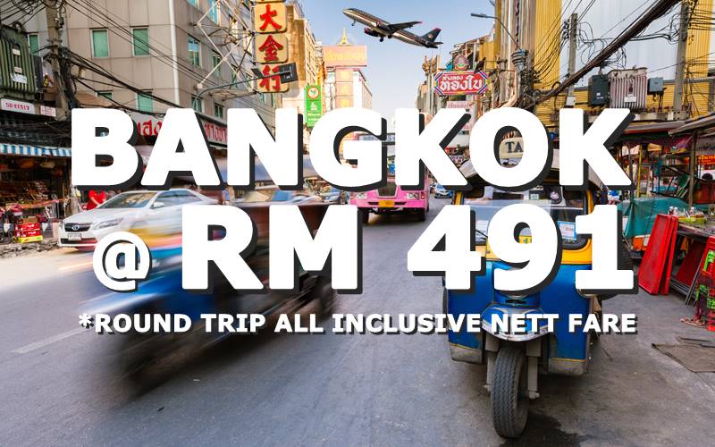 【ROYAL JORDANIAN】BANGKOK ROUND TRIP AT RM 491 NETT. 