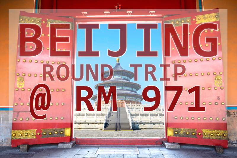 BEIJING AIR TICKET ALL-IN RM 971 NETT BY【SHENZHEN AIRLINES】