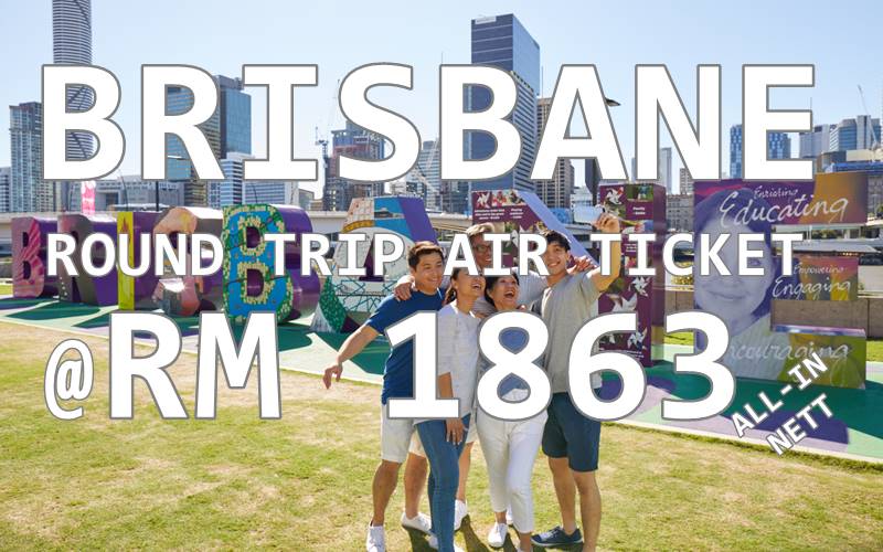 BRISBANE ALL-INCLUSIVE @ RM 1863 FOR ROUND TRIP BY【SINGAPORE AIRLINES】 