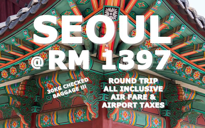 SEOUL ROUND TRIP RM 1397 NETT BY【SINGAPORE AIRLINES】