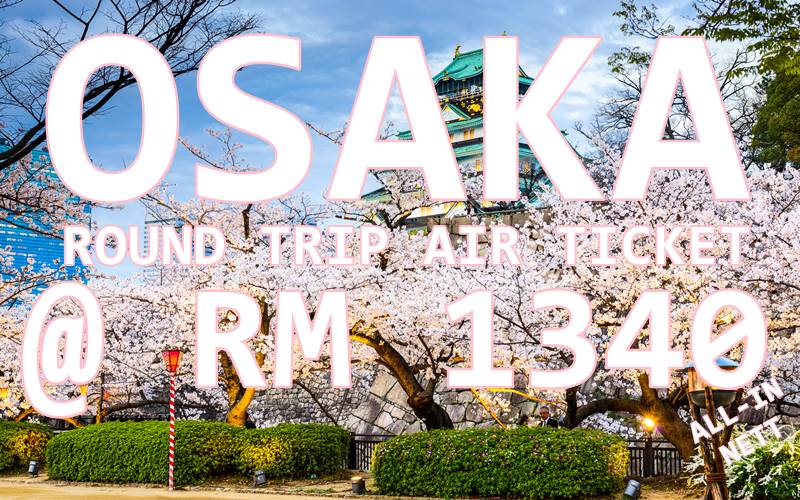 OSAKA ALL-INCLUSIVE @ RM 1340 NETT BY【SINGAPORE AIRLINES】 