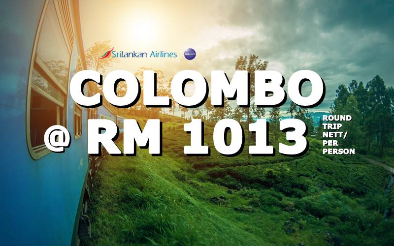 ✈ FLY COLOMBO, SRI LANKA ROUND TRIP BY【SRI LANKAN AIRLINES】@ RM 1013 NETT