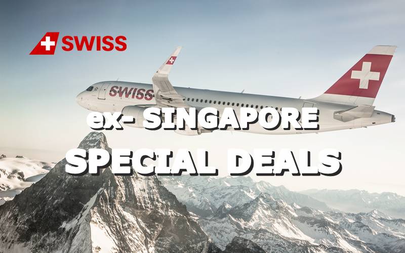 【SWISS】EX- SINGAPORE SPECIAL DEALS 2019!