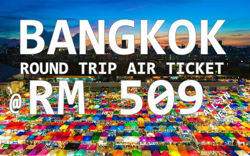 BANGKOK ROUND TRIP @ RM 509 ALL-IN BY【THAI AIRWAYS】