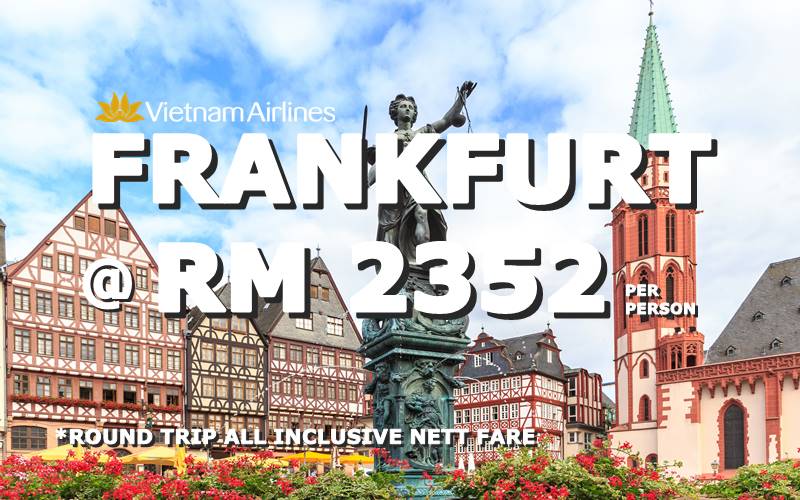 FLY FRANKFURT, GERMANY AT RM 2352 NETT BY【VIETNAM AIRLINES】