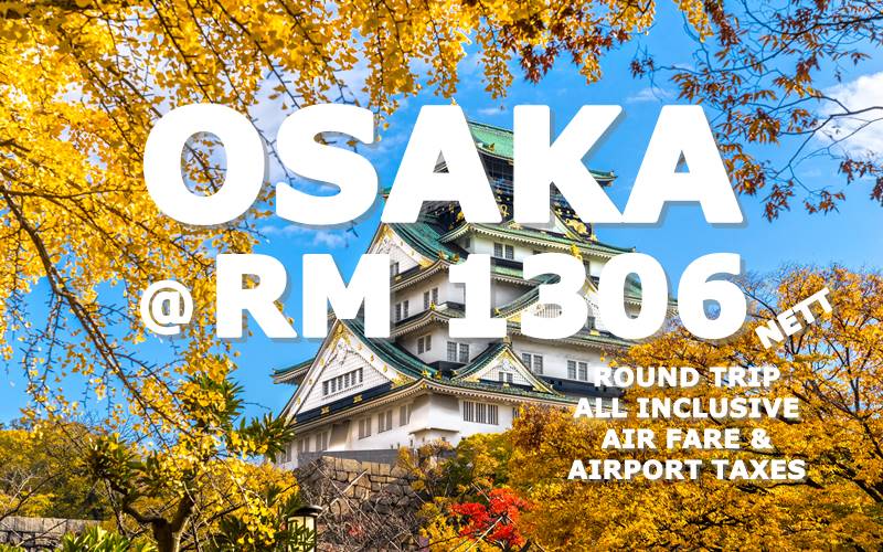 【VIETNAM AIRLINES】TO OSAKA, ALL INCLUSIVE RM 1306 FOR RETURN TICKET! 