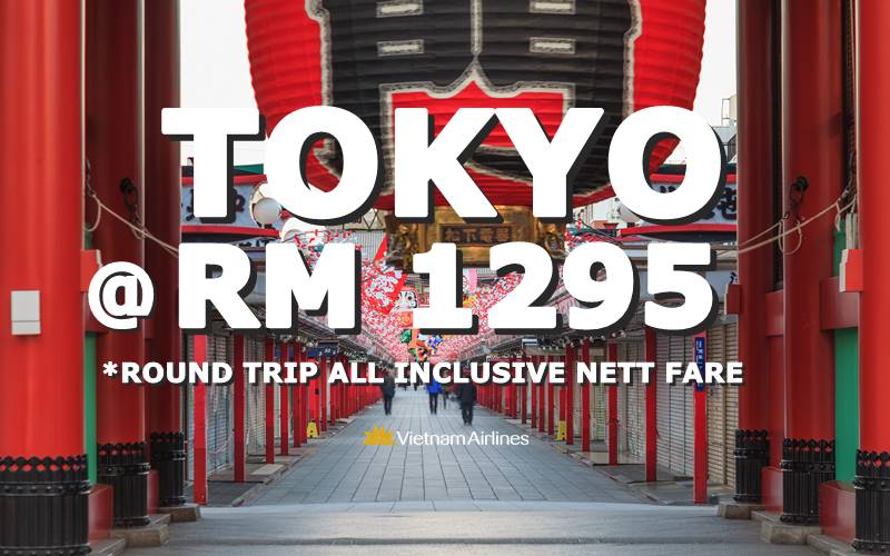 TOKYO ROUND TRIP RM 1295 NETT BY【VIETNAM AIRLINES】