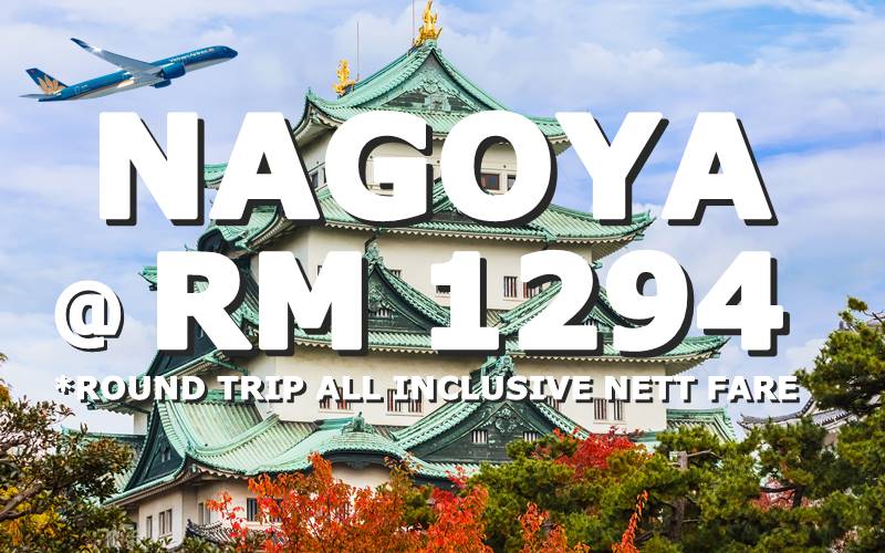 【VIETNAM AIRLINES】TO NAGOYA AT RM 1294 NETT FOR ROUND TRIP!