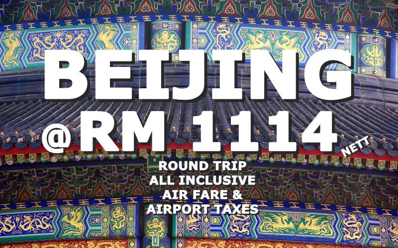 BEIJING RETURN ALL IN RM 1114 NETT BY【XIAMEN AIR】