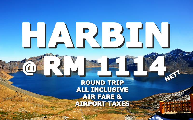 HARBIN RETURN ALL IN RM 1114 NETT BY【XIAMEN AIR】