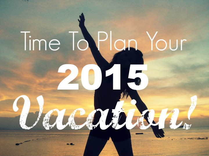 Plan your 2015 vacation