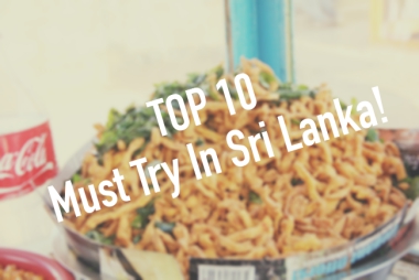 DON’T LEAVE SRI LANKA WITHOUT TRYING THESE 10 THINGS!