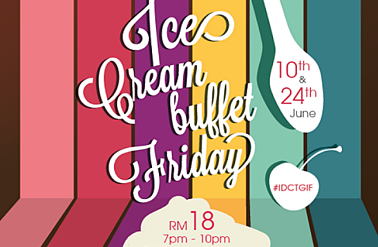 IDC’S ICE-CREAM BUFFET FRIDAYS ONLY AT RM18!